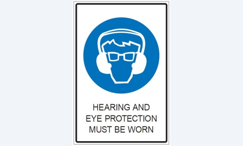 Hearing and Eye Protection Must Be Worn